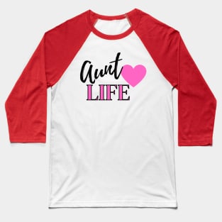 Aunt life Baseball T-Shirt